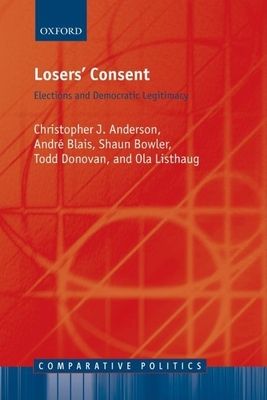 Losers' Consent : Elections and Democratic Legitimacy
