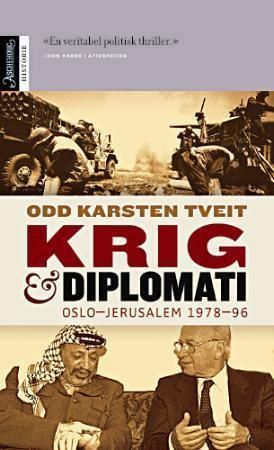 Krig og diplomati : Oslo-Jerusalem 1978-96