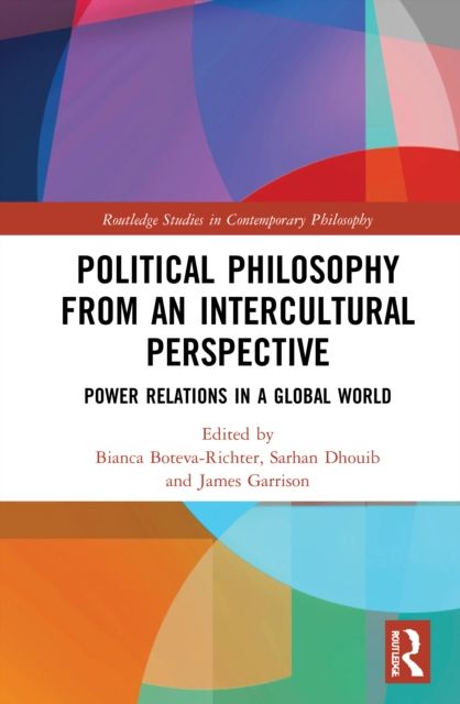 Political Philosophy from an Intercultural Perspective : Power Relations in a Global World