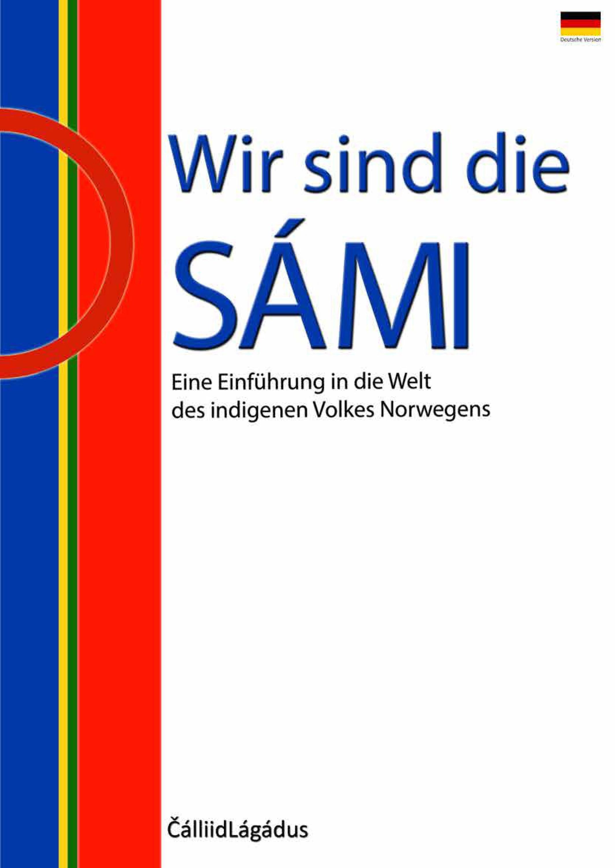 Wir sind die sámi : eine Einführung in die Welt des indigenen Volkes Norwegens : eine Faktensammlung
