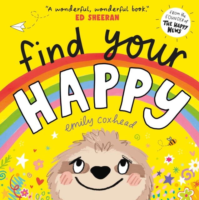 Forsidebilde av Find Your Happy : The joyful and reassuring picture book about feelings and emotions for children aged 3, 4, 5 – from the creator of The Happy News