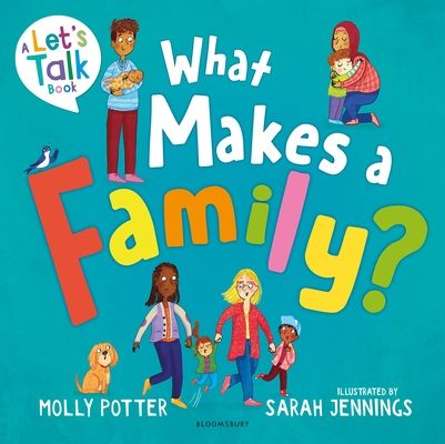 What Makes a Family? : A Let’s Talk picture book to help young children understand different types of families