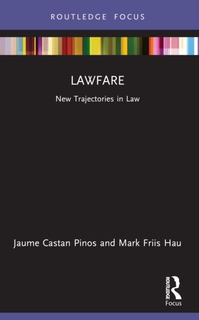 Lawfare : New Trajectories in Law