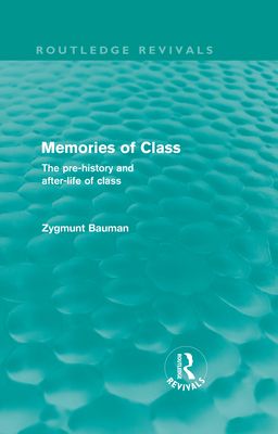 Memories of Class (Routledge Revivals) : The Pre-history and After-life of Class
