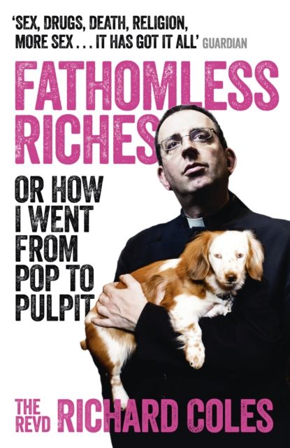 Fathomless Riches : Or How I Went From Pop to Pulpit