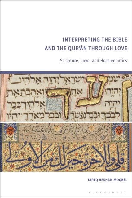 Interpreting the Bible and the Qur’an through Love : Scripture, Love, and Hermeneutics