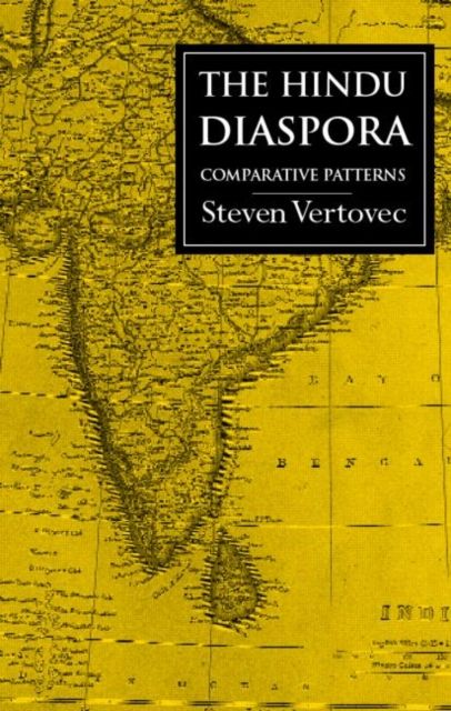 The Hindu Diaspora : Comparative Patterns