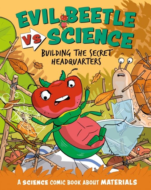 Evil Beetle Versus Science: Building the Secret Headquarters : A Science Comic Book About Materials