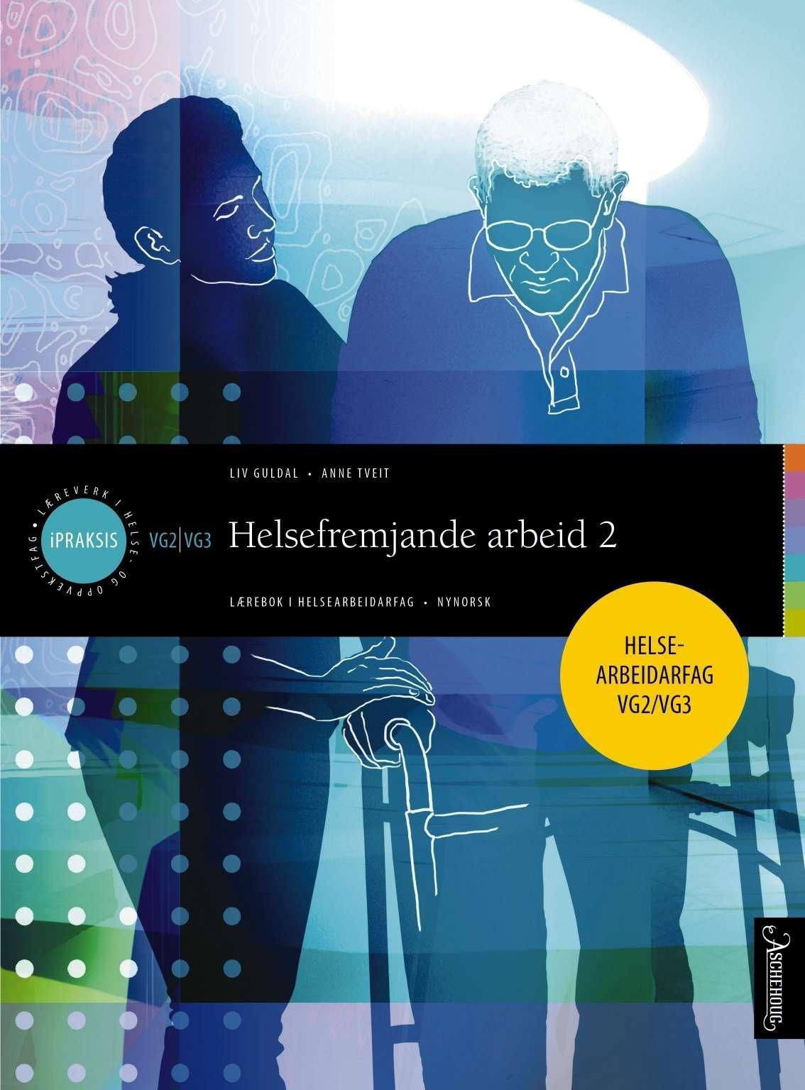 Helsefremjande arbeid 2 : lærebok i helsearbeidarfag : vg2, vg3