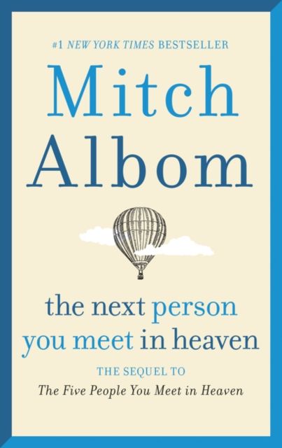 The Next Person You Meet in Heaven : The Sequel to The Five People You Meet in Heaven