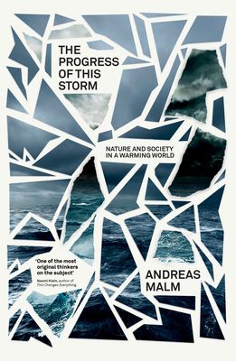 The Progress of This Storm : Nature and Society in a Warming World