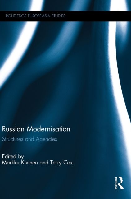 Russian Modernisation : Structures and Agencies