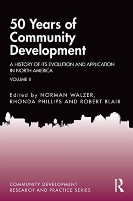 50 Years of Community Development Vol II : A History of its Evolution and Application in North America
