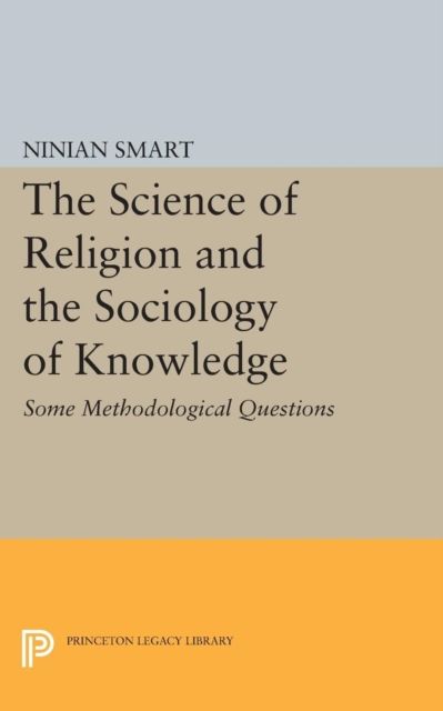 The Science of Religion and the Sociology of Knowledge : Some Methodological Questions