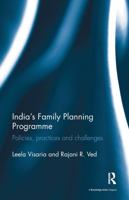 India’s Family Planning Programme : Policies, practices and challenges