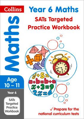 Year 6 Maths KS2 SATs Targeted Practice Workbook : For the 2025 Tests