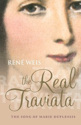 The Real Traviata : The Song of Marie Duplessis