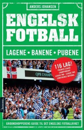 Engelsk fotball : lagene, banene, pubene