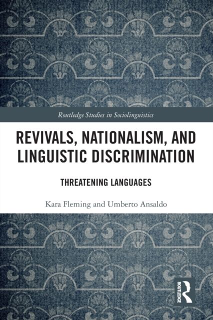 Revivals, Nationalism, and Linguistic Discrimination : Threatening Languages