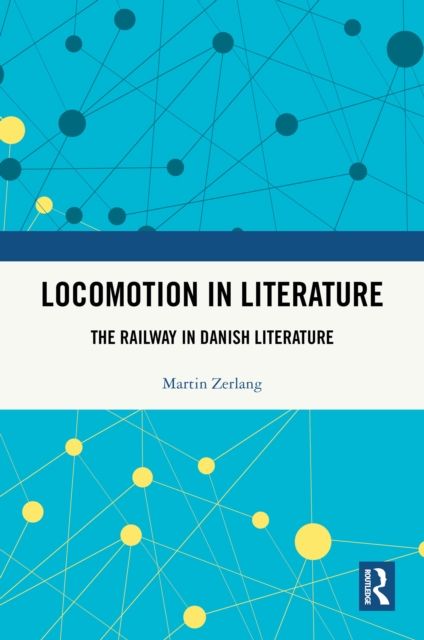 Locomotion in Literature : The Railway in Danish Literature