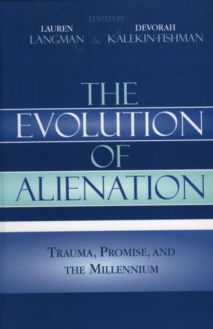 The Evolution of Alienation : Trauma, Promise, and the Millennium