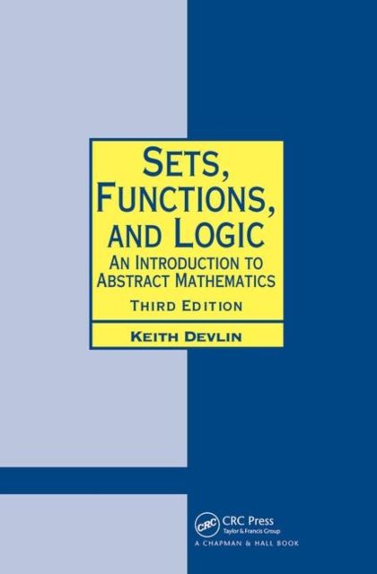 Sets, Functions, and Logic : An Introduction to Abstract Mathematics, Third Edition