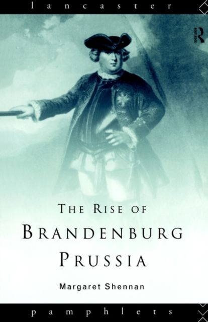 The Rise of Brandenburg-Prussia
