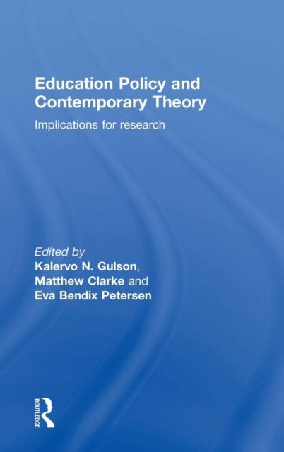 Education Policy and Contemporary Theory : Implications for research