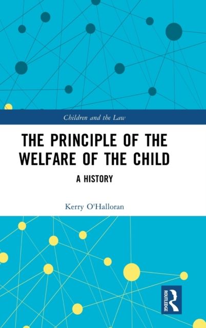 The Principle of the Welfare of the Child : A History