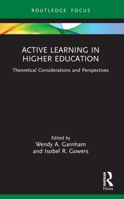 Active Learning in Higher Education : Theoretical Considerations and Perspectives