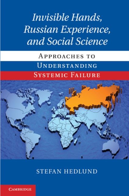 Forsidebilde av Invisible Hands, Russian Experience, and Social Science : Approaches to Understanding Systemic Failure