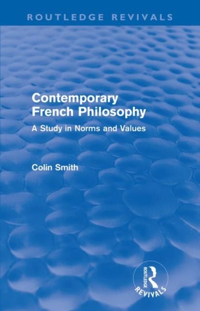 Forsidebilde av Contemporary French Philosophy (Routledge Revivals) : A Study in Norms and Values