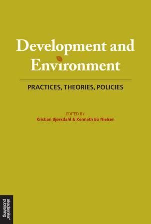 Development and environment : practices, theories, policies