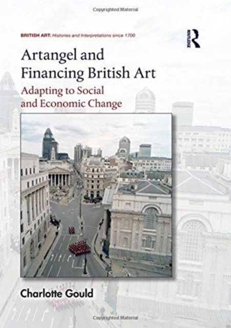 Artangel and Financing British Art : Adapting to Social and Economic Change