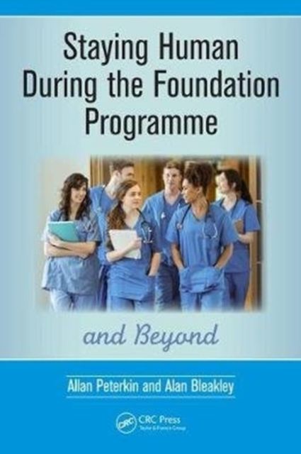 Staying Human During the Foundation Programme and Beyond : How to thrive after medical school
