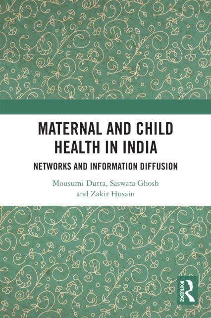 Forsidebilde av Maternal and Child Health in India : Networks and Information Diffusion