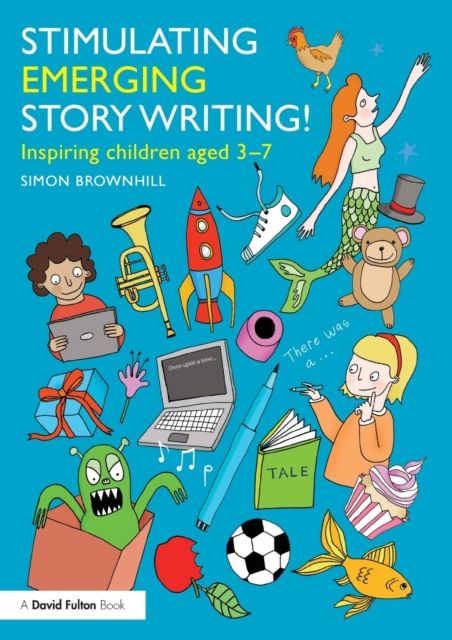 Stimulating Emerging Story Writing! : Inspiring children aged 3–7