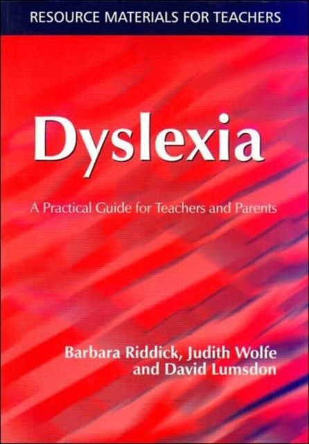 Dyslexia : A Practical Guide for Teachers and Parents