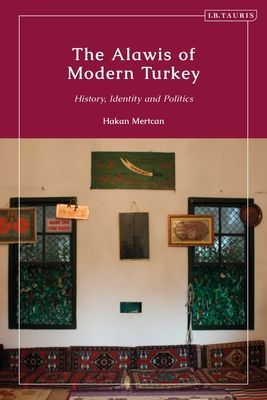 The Alawis of Modern Turkey : History, Identity and Politics