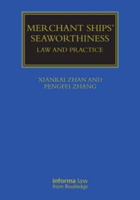 Merchant Ships' Seaworthiness : Law and Practice