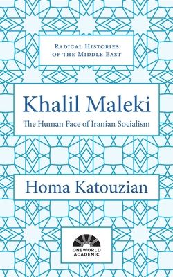 Khalil Maleki : The Human Face of Iranian Socialism