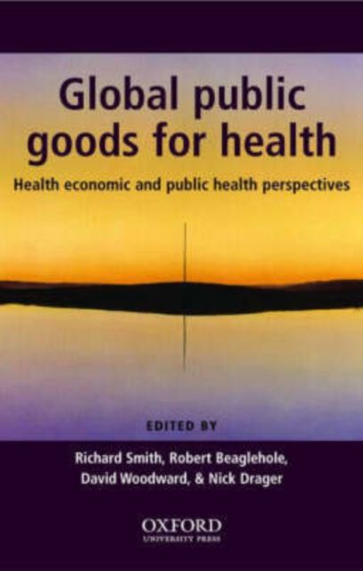 Global Public Goods for Health : Health economic and public health perspectives
