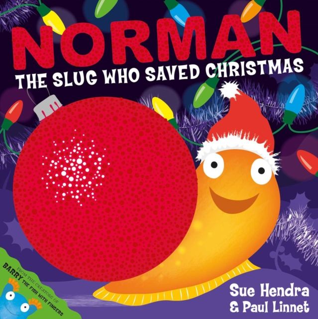 Norman the Slug Who Saved Christmas : A laugh-out-loud picture book from the creators of Supertato!