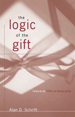 The Logic of the Gift : Toward an Ethic of Generosity