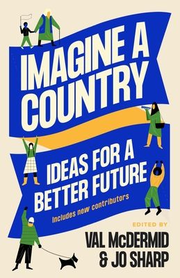 Imagine A Country : Ideas for a Better Future