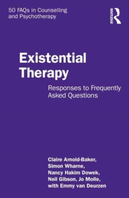 Existential Therapy : Responses to Frequently Asked Questions