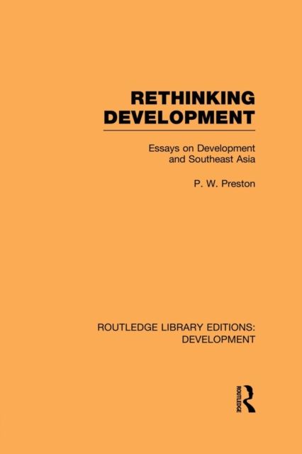 Rethinking Development : Essays on Development and Southeast Asia