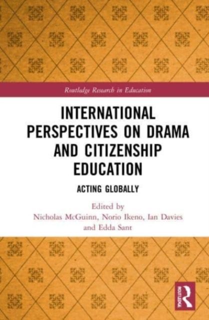 International Perspectives on Drama and Citizenship Education : Acting Globally