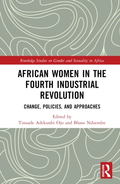African Women in the Fourth Industrial Revolution : Change, Policies, and Approaches