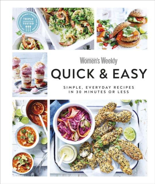 Australian Women's Weekly Quick & Easy : Simple, Everyday Recipes in 30 Minutes or Less